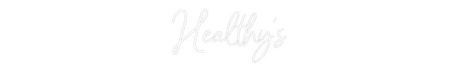 Custom Neon Sign Healthy's