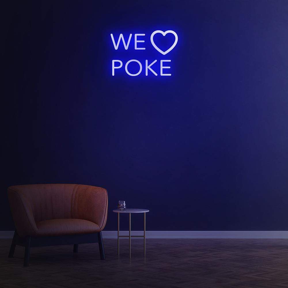 We Love Poke - LED Neon Sign