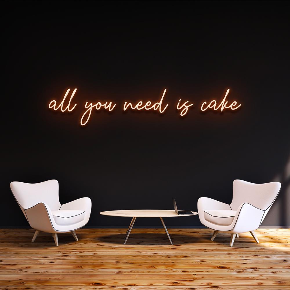 All you need is cake | LED Neon Sign