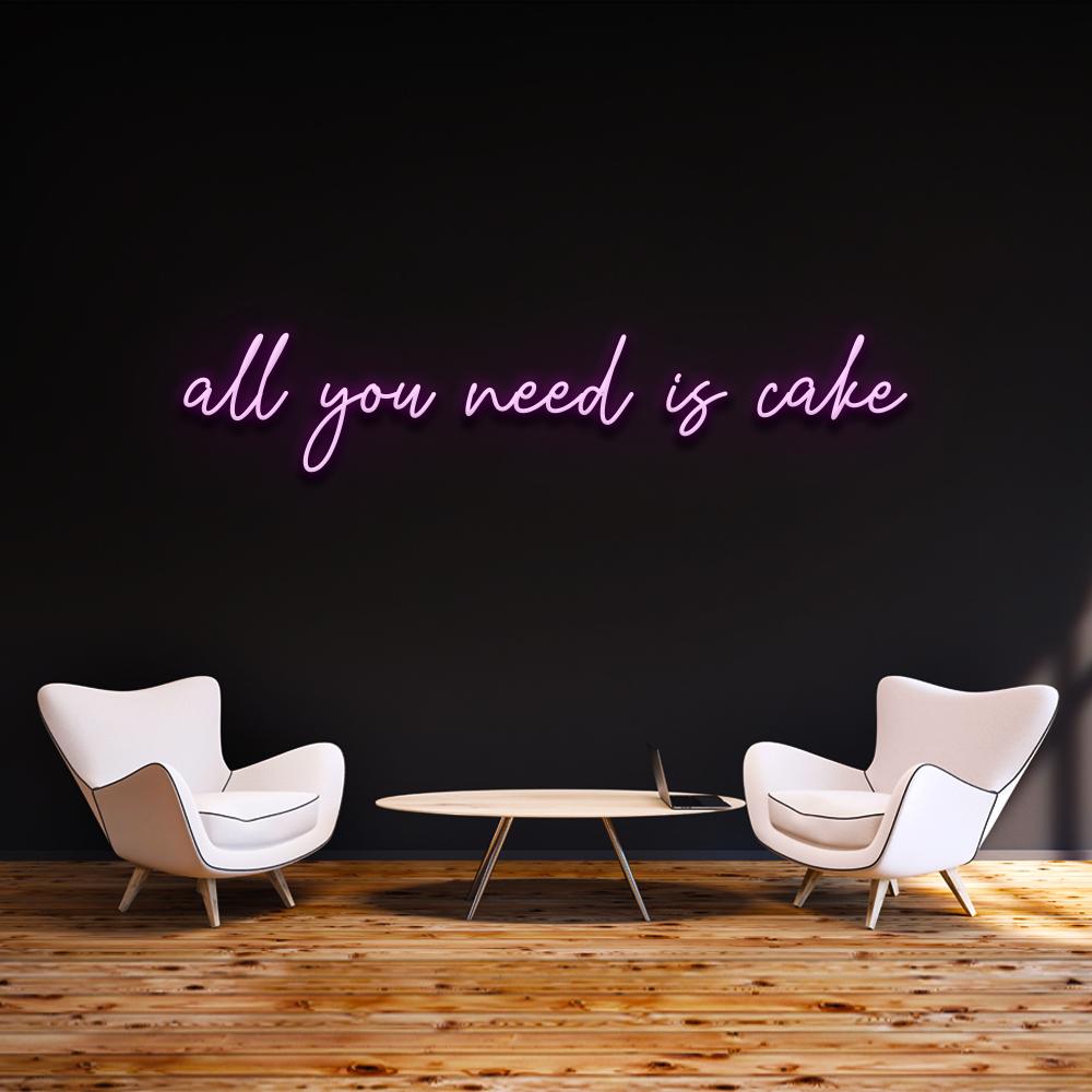 All you need is cake | LED Neon Sign