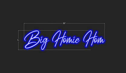 Big Homie Hom | LED Neon Sign