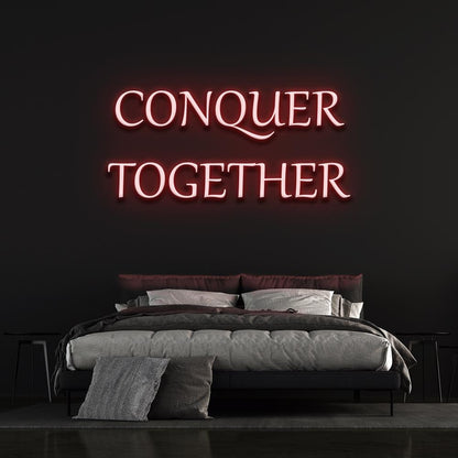 Conquer Together Neon Sign