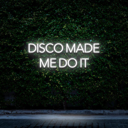 Disco made me do it | LED Neon Sign