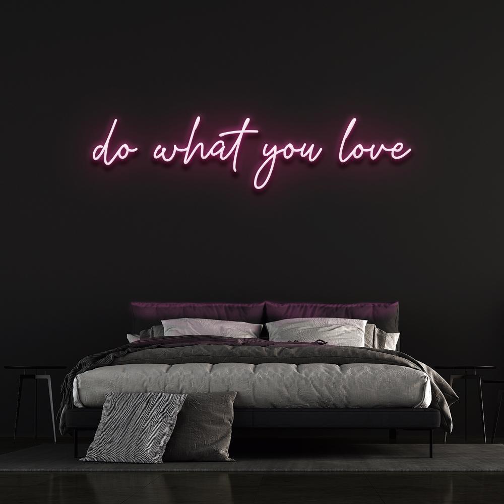 Do What You Love Neon Sign