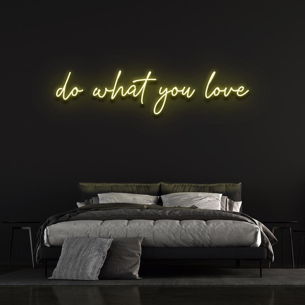 Do What You Love Neon Sign