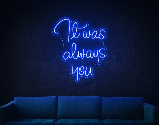 It Was Always You | LED Neon Sign