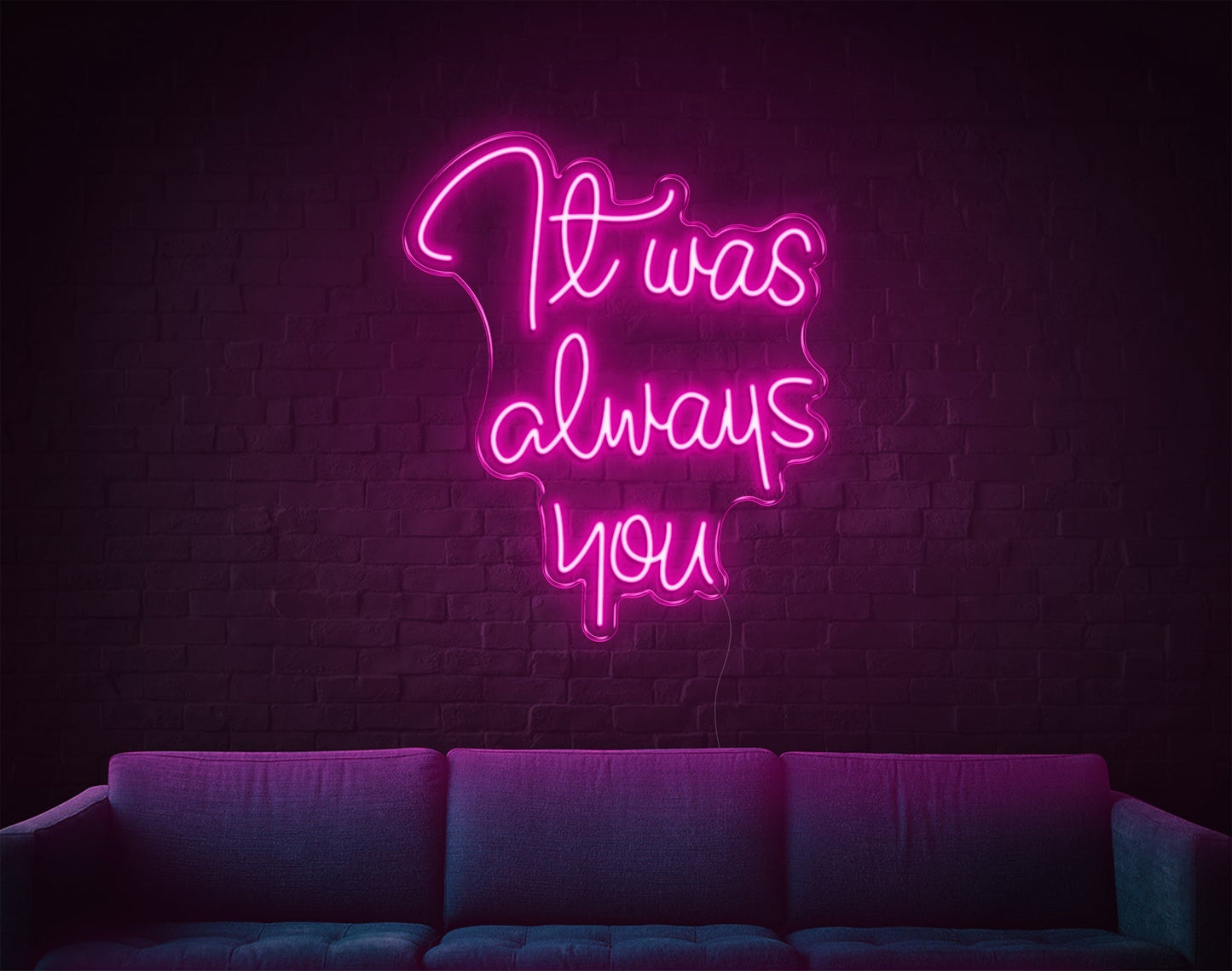 It Was Always You | LED Neon Sign