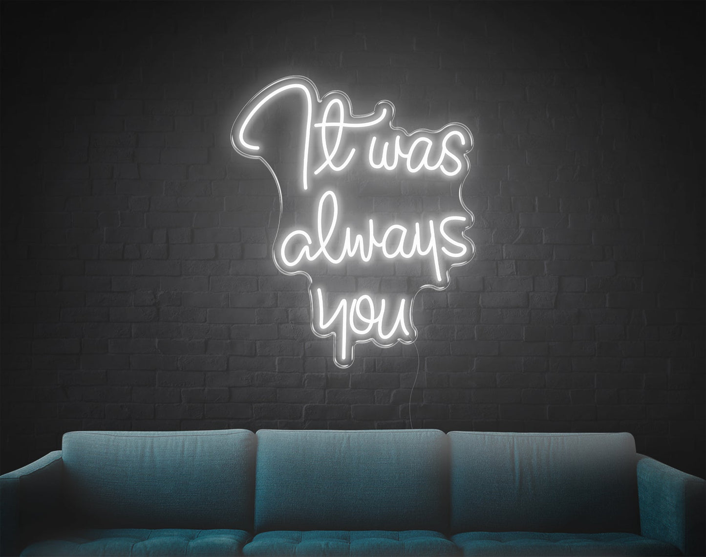 It Was Always You | LED Neon Sign