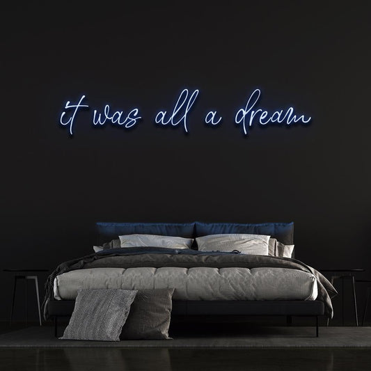 It Was All A Dream | LED Neon Sign