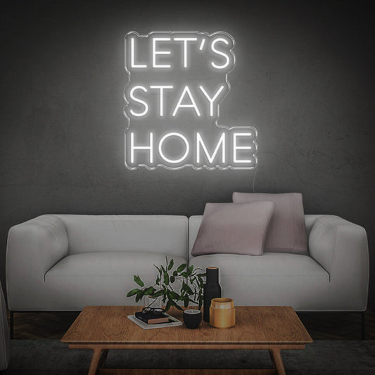 'Let's Stay Home' | LED Neon Sign