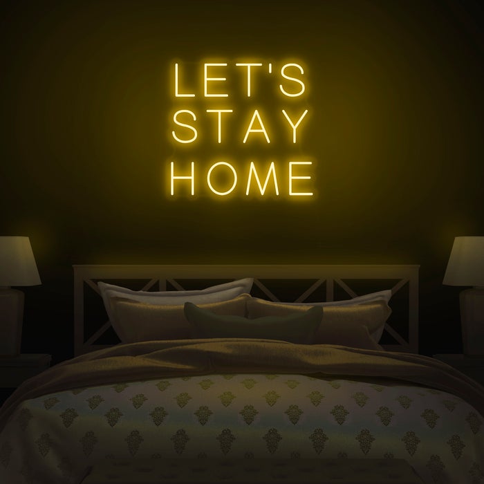 Let's Stay Home | LED Neon Sign