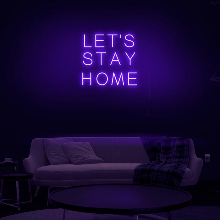 Let's Stay Home | LED Neon Sign