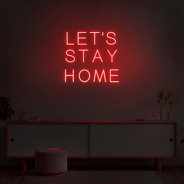 Let's Stay Home | LED Neon Sign