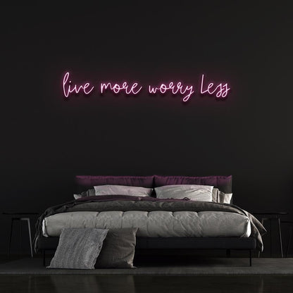 Live More Worry Less | LED Neon Sign