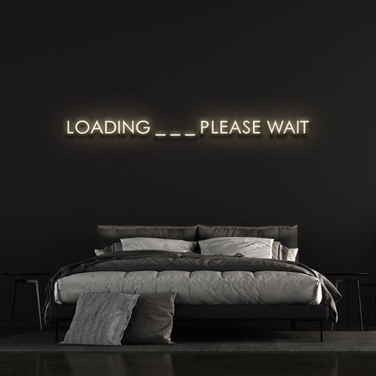 Loading ... Please Wait | LED Neon Sign