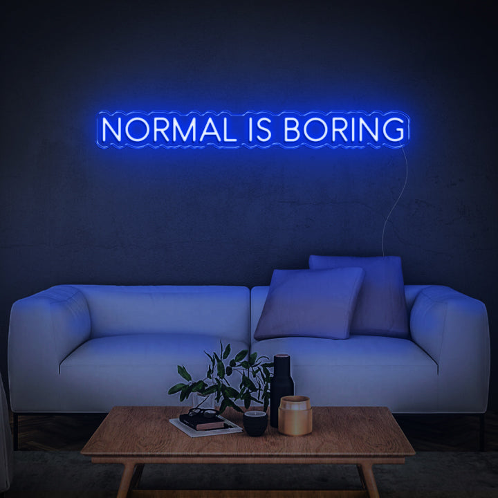 Normal is boring | LED Neon Sign