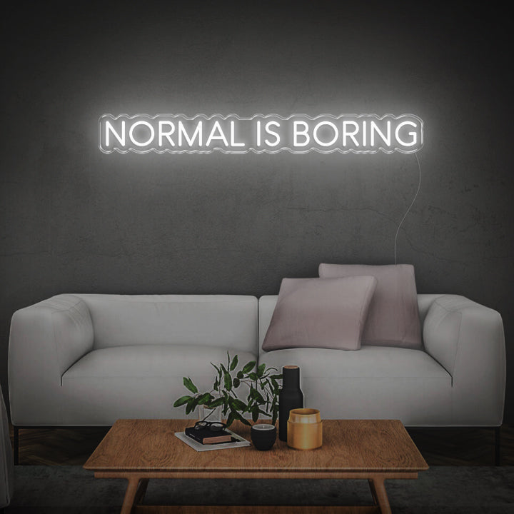 Normal is boring | LED Neon Sign