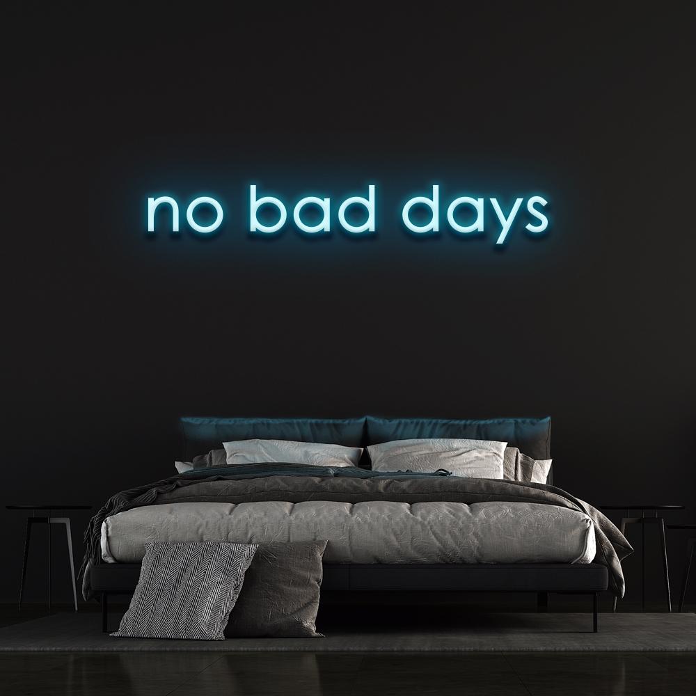 No Bad Days Neon Sign