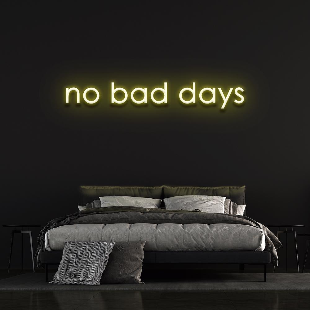 No Bad Days Neon Sign