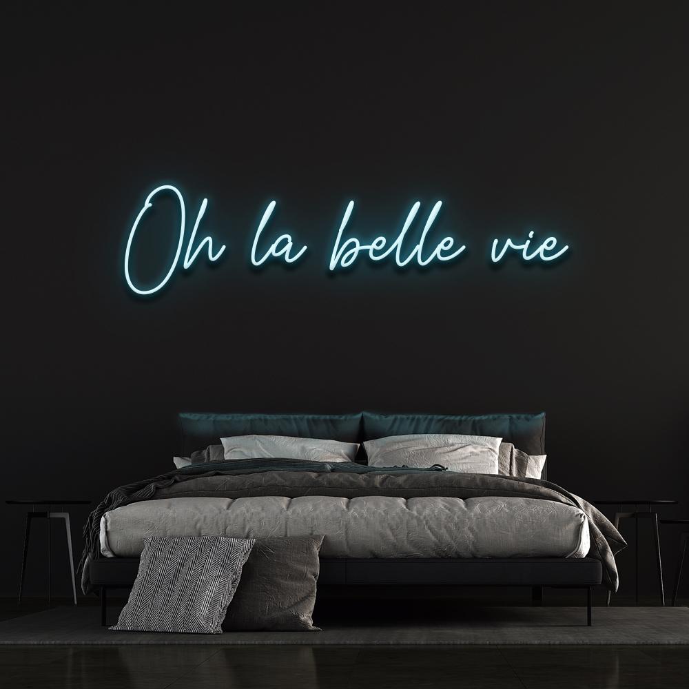 Oh la belle vie - LED Neon Sign