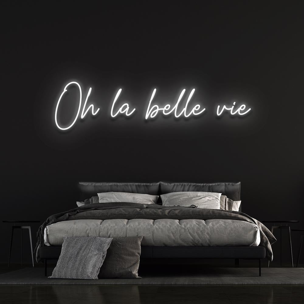 Oh la belle vie - LED Neon Sign