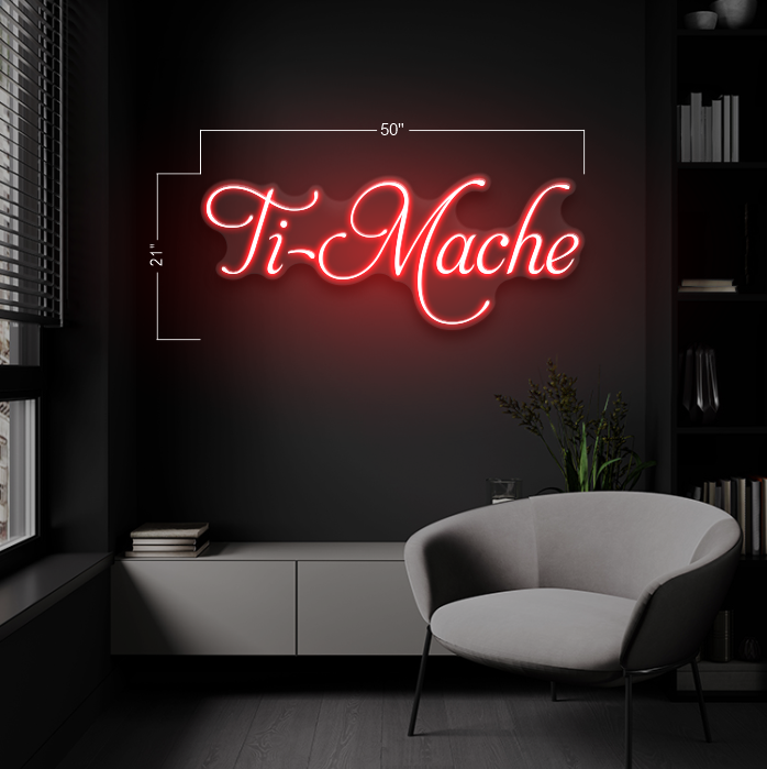 Ti - Mache | LED Neon Sign