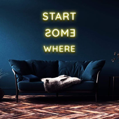 "Start Somewhere" | LED Neon Sign