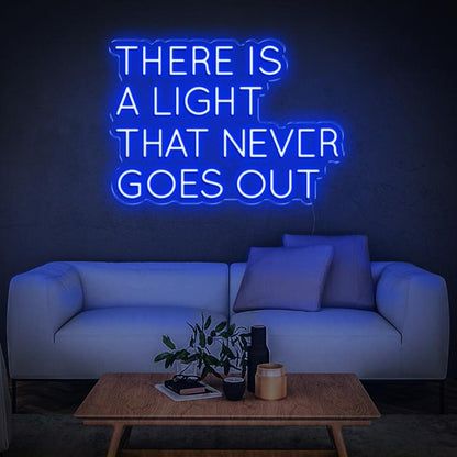 'There Is A Light That Never Goes Out' | LED Neon Sign