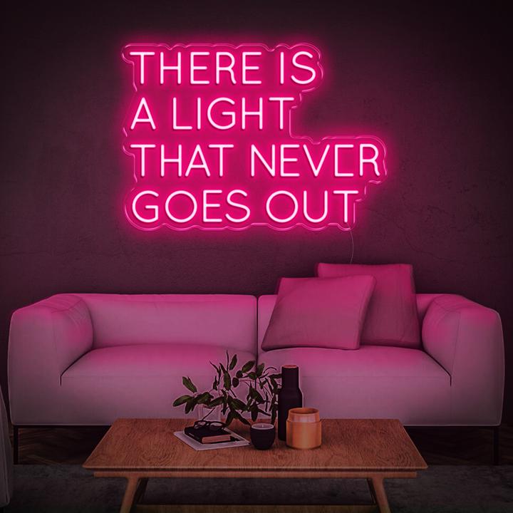 'There Is A Light That Never Goes Out' | LED Neon Sign