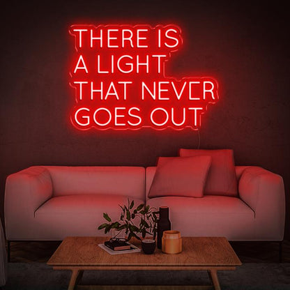 'There Is A Light That Never Goes Out' | LED Neon Sign