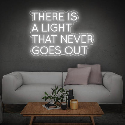 'There Is A Light That Never Goes Out' | LED Neon Sign