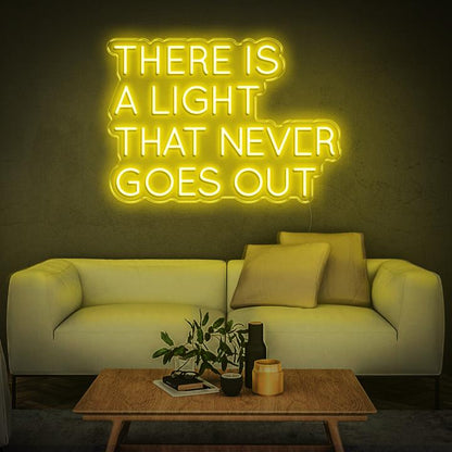 'There Is A Light That Never Goes Out' | LED Neon Sign