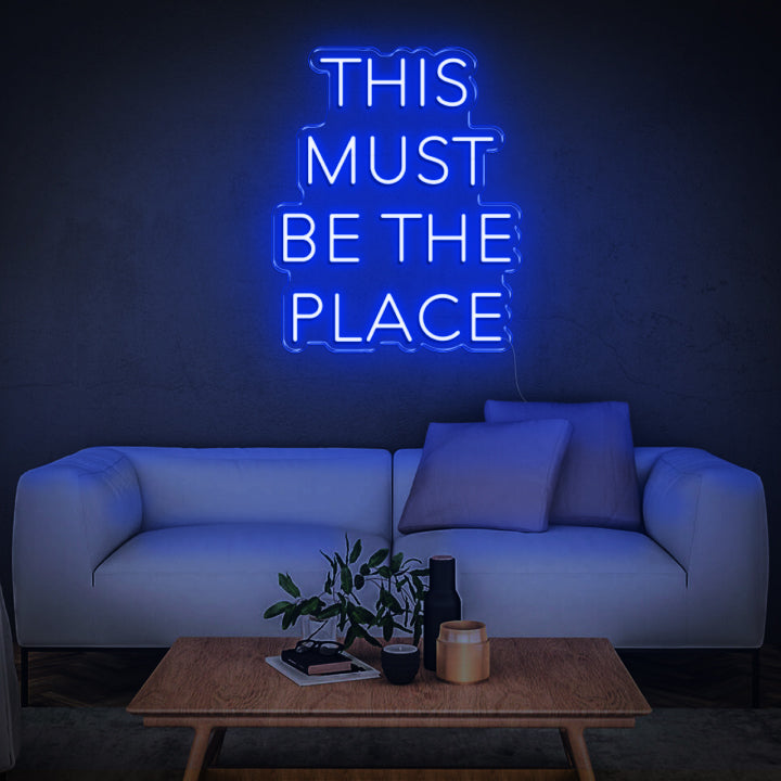 'This Must Be The Place' | LED Neon Sign