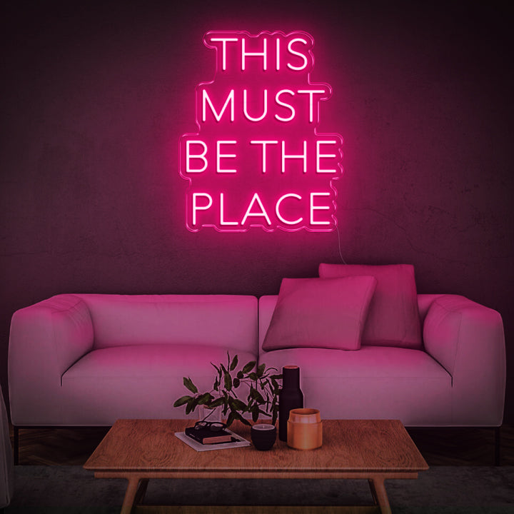 'This Must Be The Place' | LED Neon Sign