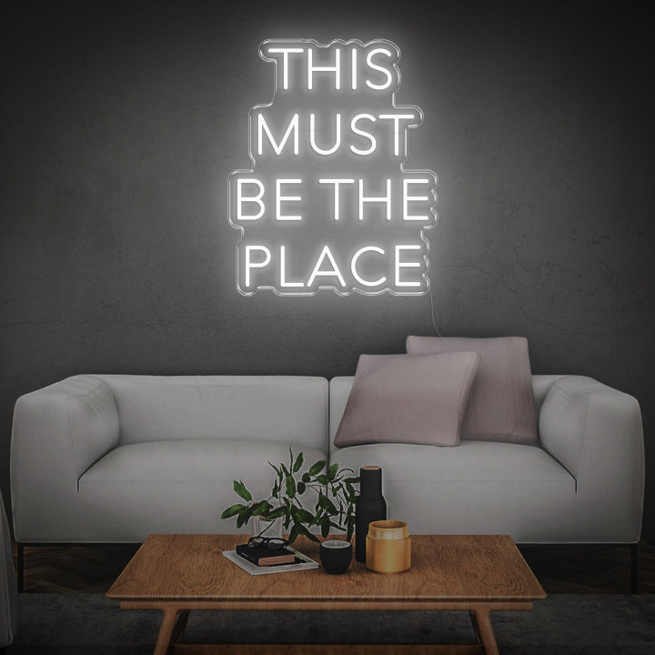 'This Must Be The Place' | LED Neon Sign