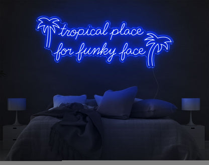 Tropical Place For Funky Face | LED Neon Sign