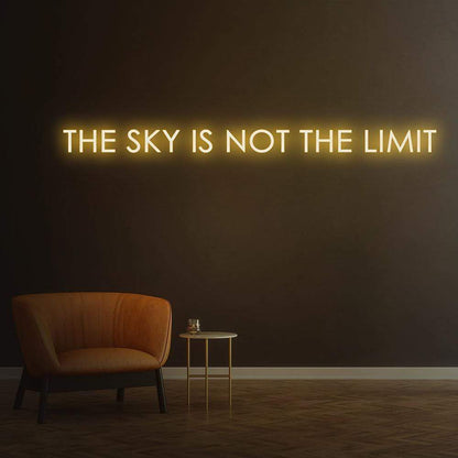 The Sky Is Not The Limit | LED Neon Sign