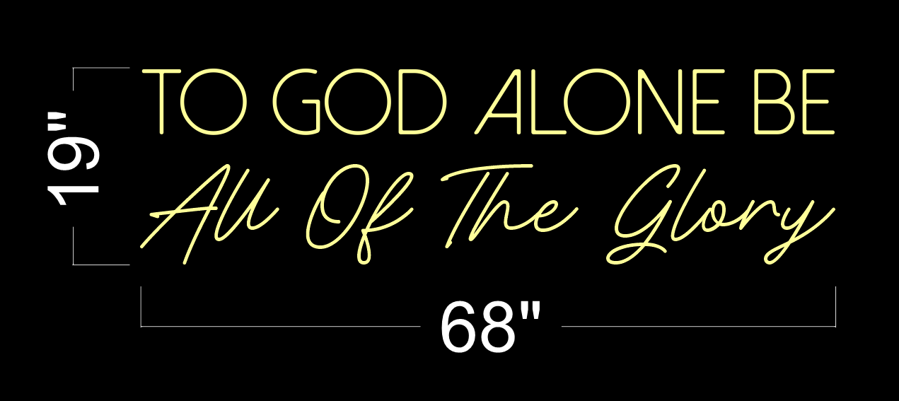 To God Alone Be All Of The Glory | LED Neon Sign