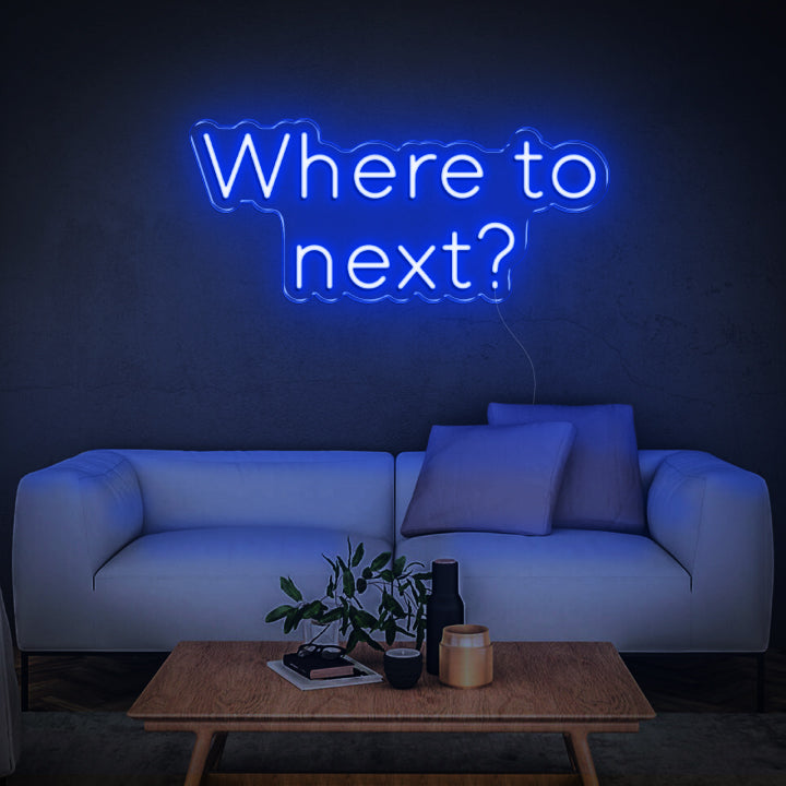 'Where to next?' | LED Neon Sign