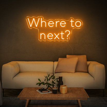 'Where to next?' | LED Neon Sign