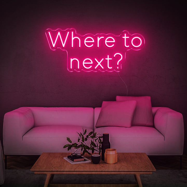 'Where to next?' | LED Neon Sign