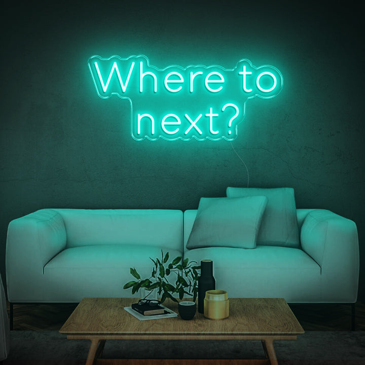 'Where to next?' | LED Neon Sign