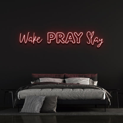 Wake Pray Slay | LED Neon Sign