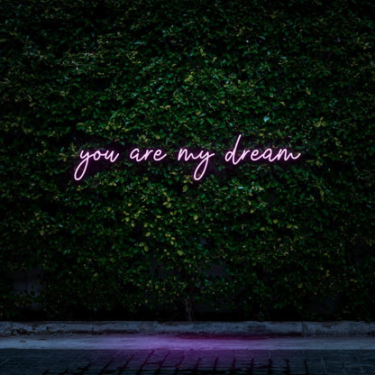 You are my dream | LED Neon Sign