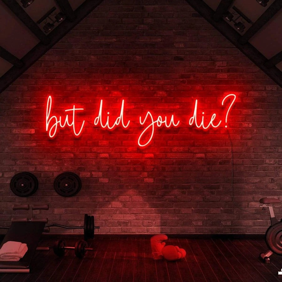 But Did You Die | LED Neon Sign