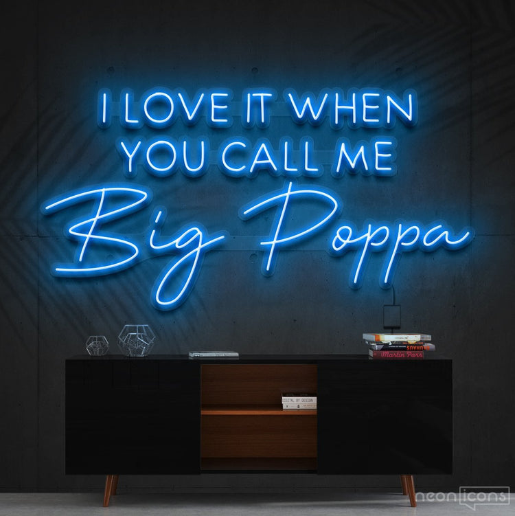 Call Me Big Poppa | LED Neon Sign