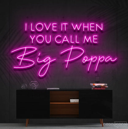 Call Me Big Poppa | LED Neon Sign