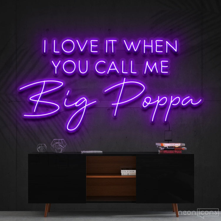 Call Me Big Poppa | LED Neon Sign