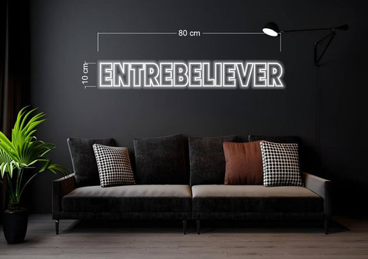 ENTREBELIVER | LED Neon Sign