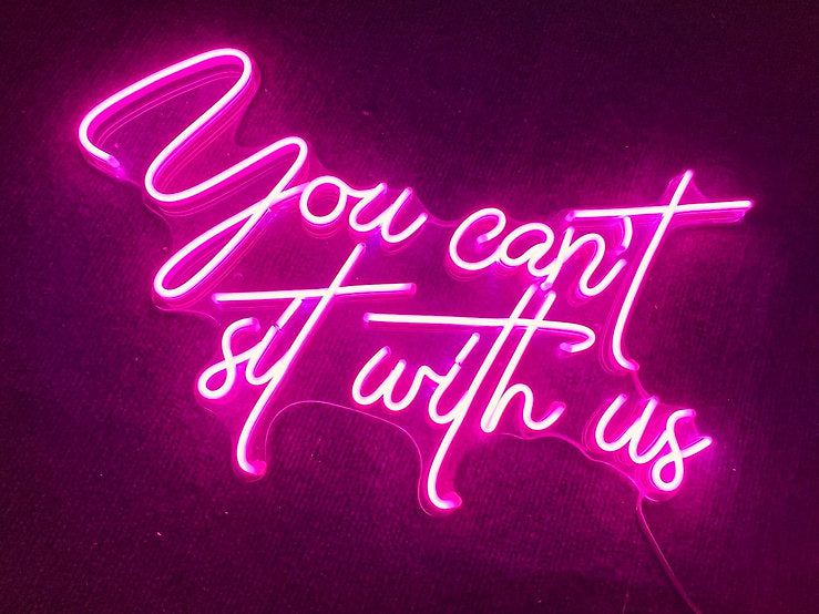 You can't sit with us | LED Neon Sign